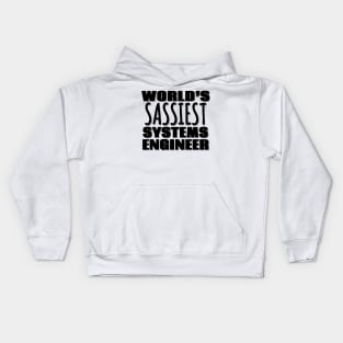 World's Sassiest Systems Engineer Kids Hoodie